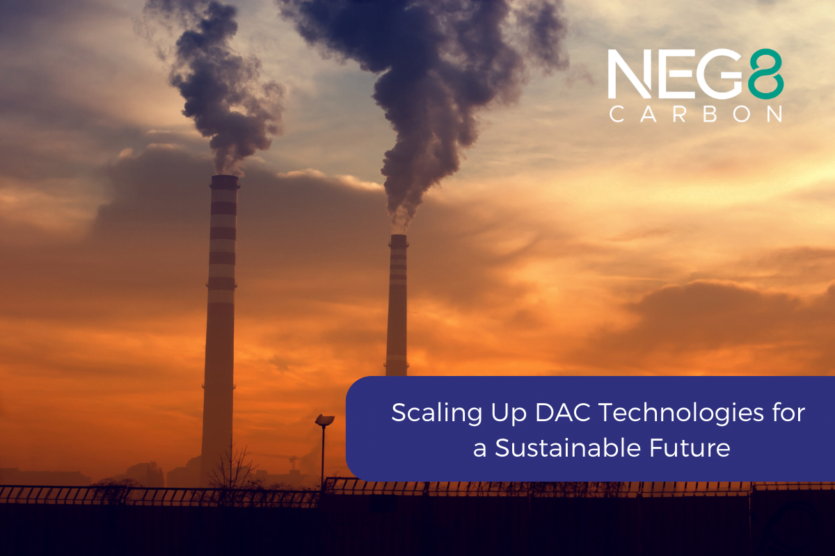 Scaling Up DAC Technologies for a Sustainable Future - NEG8 Carbon